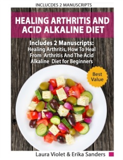 Healing Arthritis And Acid Alkaline Diet