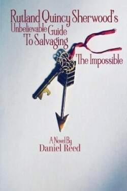 Rutland Quincy Sherwood's Unbelievable Guide To Salvaging The Impossible