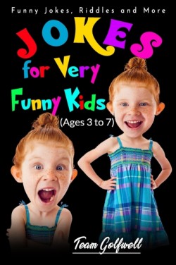 Jokes for Very Funny Kids (Ages 3 to 7)