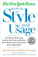 New York Times Manual of Style and Usage, 5th Edition The Official Style Guide Used by the Writers and Editors of the World's Most Authoritative News Organization