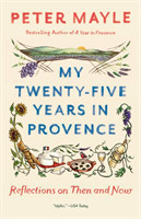 My Twenty-Five Years In Provence