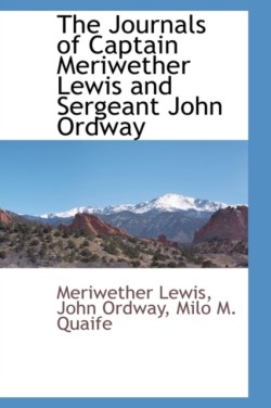 Journals of Captain Meriwether Lewis and Sergeant John Ordway