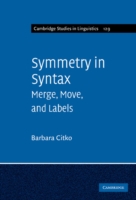 Symmetry in Syntax Merge, Move and Labels