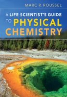 Life Scientist's Guide to Physical Chemistry