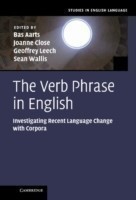 Verb Phrase in English Investigating Recent Language Change with Corpora