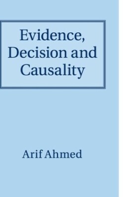 Evidence, Decision and Causality