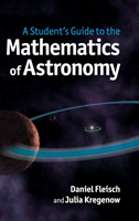 Student's Guide to the Mathematics of Astronomy