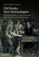 Old books, new technologies : the representation, conservation and transformation of books since 170