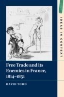 Free Trade and its Enemies in France, 1814–1851