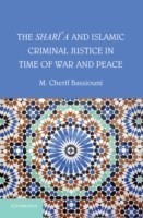 Shari'a and Islamic Criminal Justice in Time of War and Peace