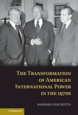 Transformation of American International Power in the 1970s