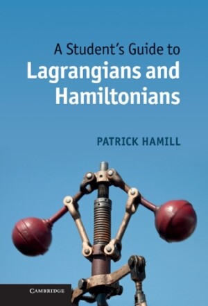 Student's Guide to Lagrangians and Hamiltonians