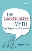 Language Myth Why Language Is Not an Instinct