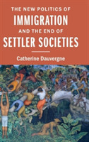 New Politics of Immigration and the End of Settler Societies
