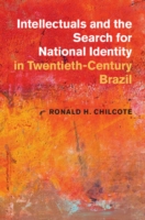 Intellectuals and the Search for National Identity in Twentieth-Century Brazil