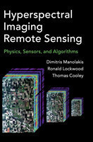Hyperspectral Imaging Remote Sensing Physics, Sensors, and Algorithms