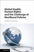 Global Health, Human Rights, and the Challenge of Neoliberal Policies