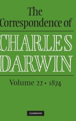 Correspondence of Charles Darwin: Volume 22, 1874