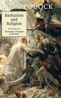 Barbarism and Religion: Volume 6, Barbarism: Triumph in the West