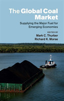 The Global Coal Market : Supplying the Major Fuel for Emerging Economies