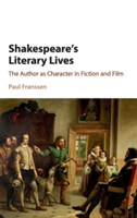 Shakespeare’s Literary Lives: The Author as Character in Fiction and Film