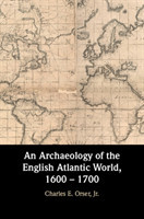 Archaeology of the English Atlantic World, 1600 – 1700