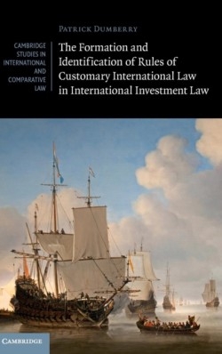 Formation and Identification of Rules of Customary International Law in International Investment Law