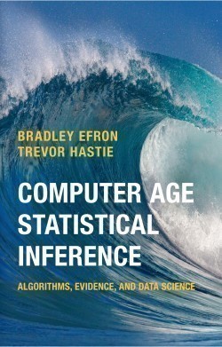 Computer Age Statistical Inference: Algorithms, Evidence, and Data Science