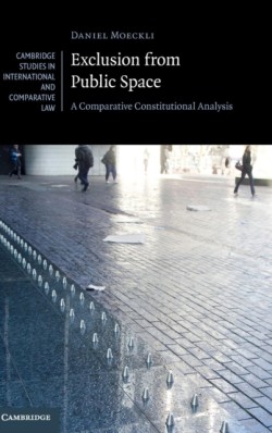 Exclusion from Public Space A Comparative Constitutional Analysis