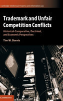 Trademark and Unfair Competition Conflicts Historical-Comparative, Doctrinal, and Economic Perspecti