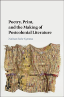 Poetry, Print, and the Making of Postcolonial Literature