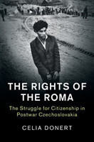 The Rights of the Roma The Struggle for Citizenship in Postwar Czechoslovakia