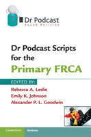 Dr. Podcast Scripts for the Primary FRCA