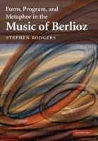 Form, Program, and Metaphor in the Music of Berlioz