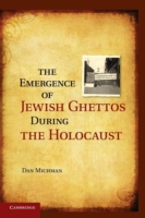 Emergence of Jewish Ghettos during the Holocaust