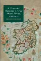 Cultural History of the Irish Novel, 1790–1829