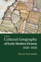 Cultural Geography of Early Modern Drama, 1620–1650