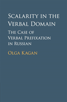 Scalarity in the Verbal Domain The Case of Verbal Prefixation in Russian