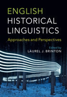 English Historical Linguistics Approaches and Perspectives