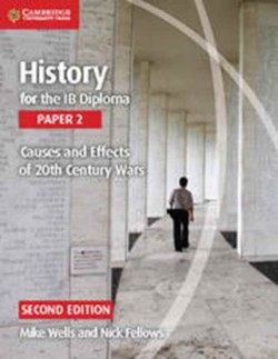 History for the IB Diploma: Paper 2: Causes and Effects of 20th Century Wars