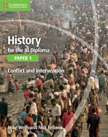 History for the IB Diploma: Paper 1: Conflict and Intervention