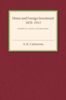 Home and Foreign Investment, 1870–1913