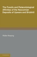 Fossils and Palaeontological Affinities of the Neocomian Deposits of Upware and Brickhill (Cambridgeshire and Bedfordshire)