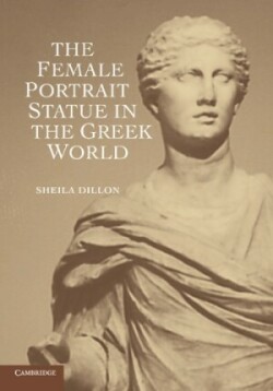 Female Portrait Statue in the Greek World