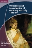 History for the IB Diploma: Unification and Consolidation of Germany and Italy 1815–90