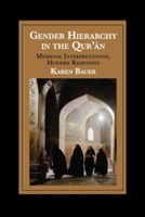 Gender Hierarchy in the Qur'ān: Medieval Interpretations, Modern Responses