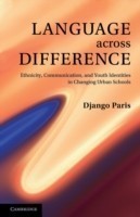 Language across Difference Ethnicity, Communication, and Youth Identities in Changing Urban Schools