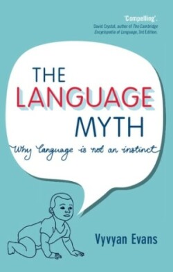 Language Myth Why Language Is Not an Instinct