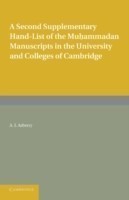 Second Supplementary Hand-list of the Muhammadan Manuscripts in the University and Colleges of Cambridge