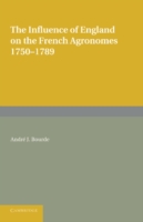 Influence of England on the French Agronomes, 1750–1789